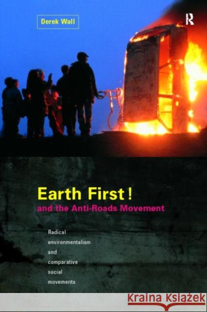 Earth First! and the Anti-Roads Movement Derek Wall 9780415190640 Routledge - książka