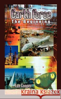 Earth Force: The Beginning Cooper, Lee 9781403397546 Authorhouse - książka