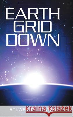Earth Grid Down Stuart P. Coates 9781532015786 iUniverse - książka
