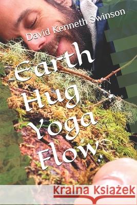 Earth Hug Yoga Flow Kimberly Swinson, David Kenneth Swinson 9798335295109 Independently Published - książka