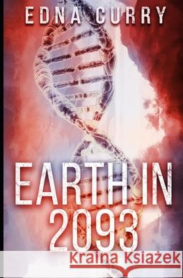 Earth in 2093: A Futuristic mystery novel starring Lacey's granddaughter, Nell Summers. Curry, Edna 9781542564496 Createspace Independent Publishing Platform - książka