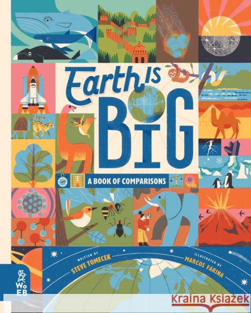 Earth is Big: A Book of Comparisons Steve Tomecek 9781912920334 What on Earth Publishing Ltd - książka