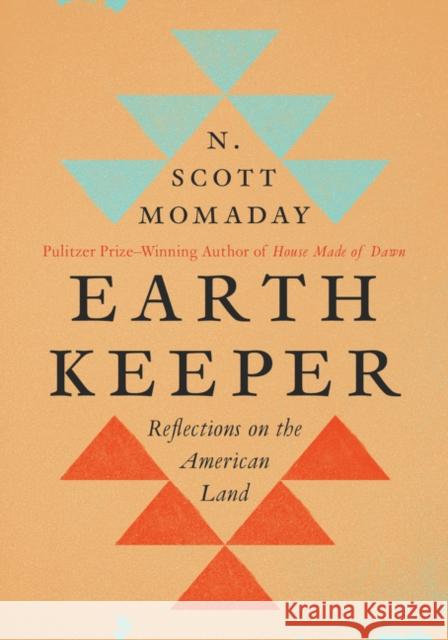 Earth Keeper: Reflections on the American Land N. Scott Momaday 9780063009332 Harper - książka