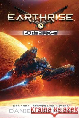Earth Lost: Earthrise Book 2 Daniel Arenson 9781535349727 Createspace Independent Publishing Platform - książka
