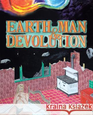 Earth, Man, & Devolution Pilotte, R. 9781425158941  - książka
