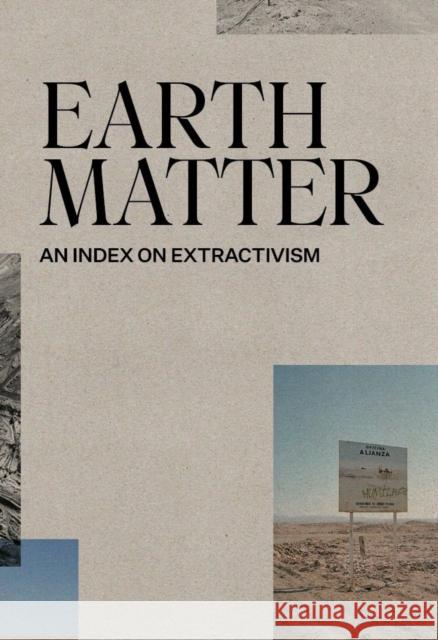 Earth Matter: An Index on Extractivism Acosta, Ignacio 9788412756708 Tenov Books - książka