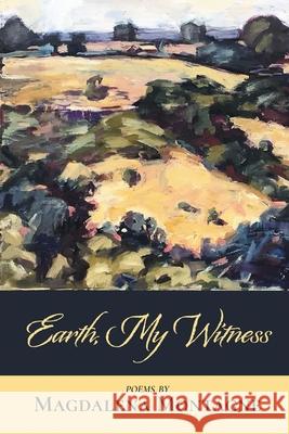Earth, My Witness Magdalena Montagne 9781646622535 Finishing Line Press - książka