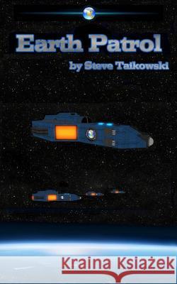 Earth Patrol Steve Taikowski 9781505413274 Createspace - książka
