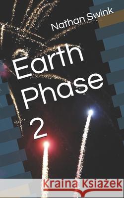Earth Phase 2 Nathan P Swink, Michelle Tricca 9798585975400 Independently Published - książka