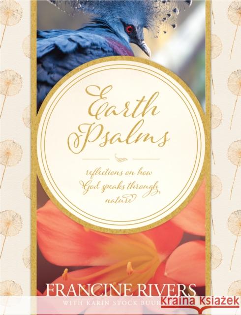 Earth Psalms: Reflections on How God Speaks Through Nature Rivers, Francine 9781496414854 Tyndale House Publishers - książka
