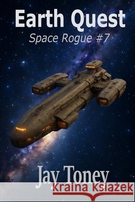 Earth Quest Jay a. Toney 9781721818297 Createspace Independent Publishing Platform - książka