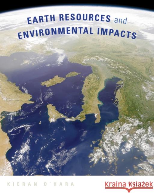 Earth Resources and Environmental Impacts O′Hara, Kieran D. 9780470564912 John Wiley & Sons - książka