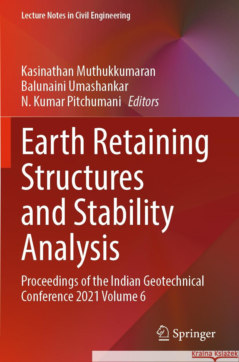 Earth Retaining Structures and Stability Analysis: Proceedings of the Indian Geotechnical Conference 2021 Volume 6 Kasinathan Muthukkumaran Balunaini Umashankar N. Kumar Pitchumani 9789811972478 Springer - książka