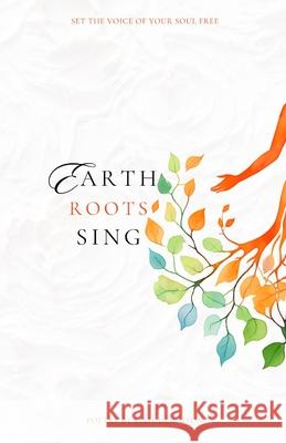 Earth Roots Sing Ellie A. Deighton 9781764300810 Ellie Deighton - książka