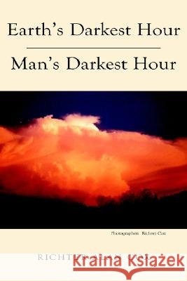 Earth's Darkest Hour - Man's Darkest Hour Richter Cox 9781599260242 Xlibris Corporation - książka