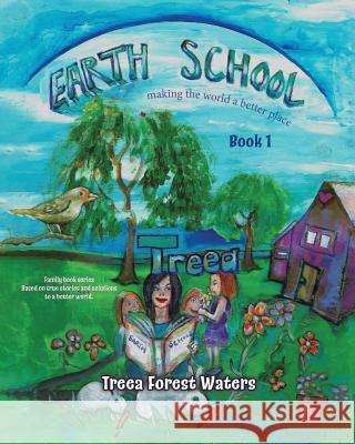 Earth School: making the world a better place Treea Forest Waters   9780228809371 Tellwell Talent - książka