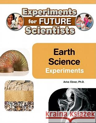 Earth Science Experiments Ph. D. Aviv 9781604138542 Chelsea House Publications - książka