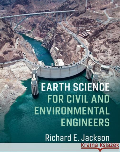 Earth Science for Civil and Environmental Engineers Richard E. Jackson 9780521847254 Cambridge University Press - książka