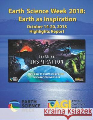 Earth Science Week 2018: Earth as Inspiration: Highlights Report Ed Robeck 9781090504210 Independently Published - książka