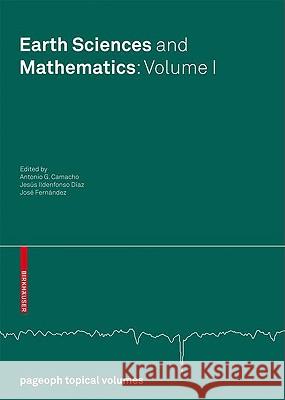 Earth Sciences and Mathematics: Volume I Camacho, Antonio G. 9783764389062 Birkhauser Basel - książka