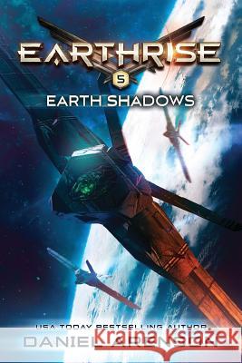 Earth Shadows: Earthrise Book 5 Daniel Arenson 9781541063624 Createspace Independent Publishing Platform - książka