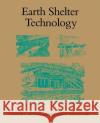 Earth Shelter Technology Lester L. Boyer Walter T. Grondzik 9780890963029 Texas A&M University Press