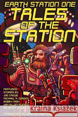 Earth Station One Tales of the Station Michael a. Gordon Van Allen Plexico Dr Scott Vigiue 9781517017804 Createspace - książka