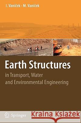 Earth Structures: In Transport, Water and Environmental Engineering Vanicek, Ivan 9781402039638 Springer London - książka