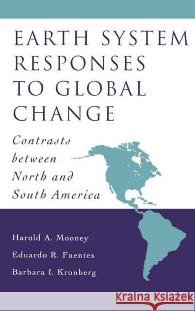 Earth System Responses to Global Change: Contrasts Between North and South America Mooney, Harold A. 9780125053006 Academic Press - książka
