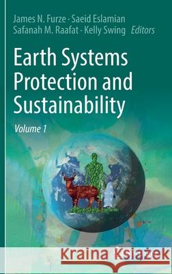 Earth Systems Protection and Sustainability: Volume 1 James Nicholas Furze Saeid Eslamian Safanah Mudheher Raafat 9783030858285 Springer - książka