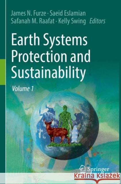 Earth Systems Protection and Sustainability: Volume 1 James N. Furze Saeid Eslamian Safanah M. Raafat 9783030858315 Springer - książka