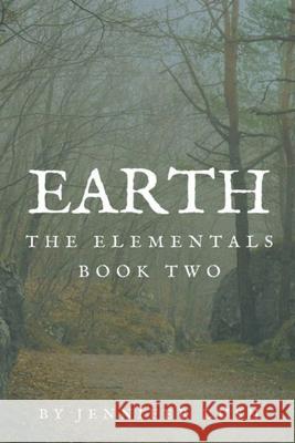 Earth: The Elementals Book Two Jennifer Lush 9781952422096 Jennifer Lush - książka