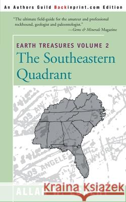 Earth Treasures, Vol. 2: Southeastern Quandrant: Alabama, Florida, Georgia, Kentucky, Mississippi, North Carolina, South Carolina, Tennessee, V Eckert, Allan W. 9780595089598 Backinprint.com - książka