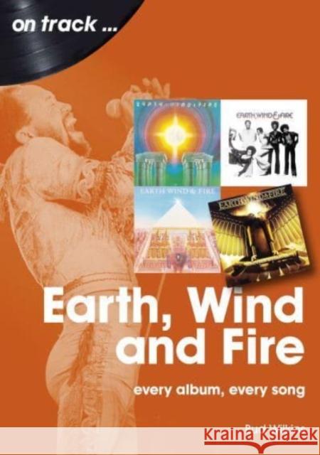 Earth, Wind and Fire On Track: Every Album, Every Song Bud Wilkins 9781789522723 Sonicbond Publishing - książka