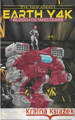Earth Y4K: Blood, Oil, and Tears: A Sapphic Far Future Mecha Action Adventure L. Fergus 9781949789218 Article94 - książka