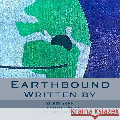 Earthbound MS Eileen L. Sohn Suzy Biddiscombe 9781492823650 Createspace - książka