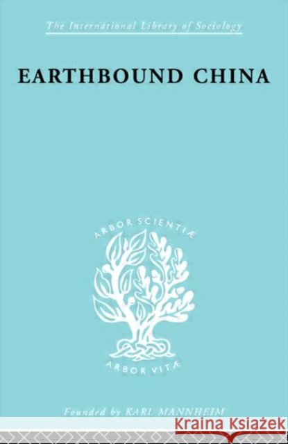 Earthbound China : A Study of the Rural Economy of Yunnan Chih-I Chang Hsiao Tung-Fei Chih-I Chang 9780415175609 Taylor & Francis - książka