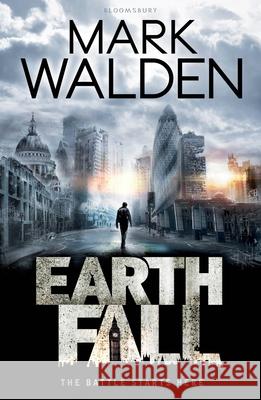 Earthfall Mark Walden 9781408849750 Bloomsbury Publishing PLC - książka
