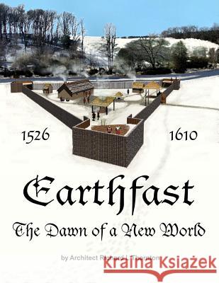 Earthfast, the Dawn of a New World Richard Thornton 9781304434203 Lulu.com - książka