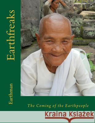 Earthfreaks: The Coming of the Earthpeople Earthman 9781523611591 Createspace Independent Publishing Platform - książka