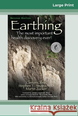 Earthing: The Most Important Health Discovery Ever! (2nd Edition) (16pt Large Print Edition) Clinton Ober, Stephen T Sinatra, Martin Zucker 9780369324740 ReadHowYouWant - książka