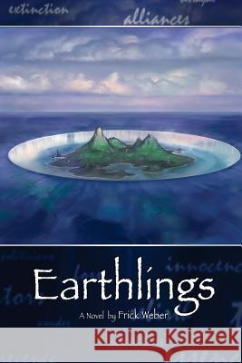 Earthlings Frick Weber Chris Yambar George Broderic 9780615928067 Films and Comics - książka