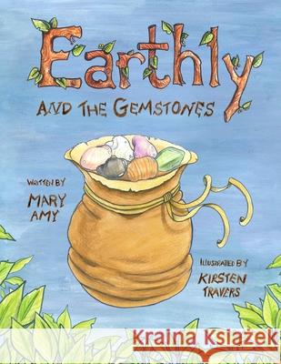 Earthly and the Gemstones Kirsten Travers Katherine Matthews Mary Amy 9780578540818 Mary Amy - książka