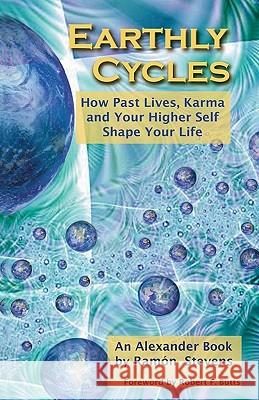 Earthly Cycles: How Past Lives, Karma, and Your Higher Self Shape Your Life Ramon Stevens 9780963941312 Pepperwood Press - książka