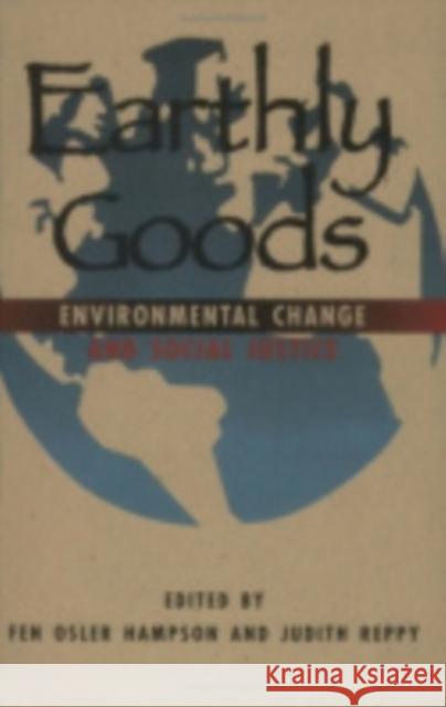 Earthly Goods: Environmental Change and Social Justice Fen Osler Hampson Judith Reppy 9780801432897 Cornell University Press - książka