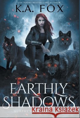 Earthly Shadows: Murphy's Law Book Three K. A. Fox 9781952112836 Acorn - książka