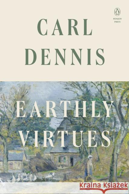 Earthly Virtues Carl Dennis 9780143138495 Penguin Books - książka