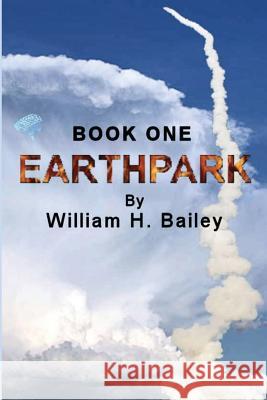 Earthpark Book One: Tactical Area Controller William H. Bailey 9781979256940 Createspace Independent Publishing Platform - książka