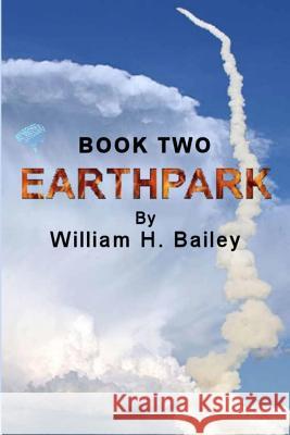 Earthpark Book Two: Nowhere To Run Bailey, William H. 9781979257800 Createspace Independent Publishing Platform - książka