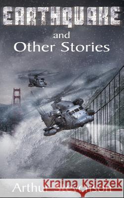 Earthquake and Other Stories Arthur Stevenson 9781844015061 New Generation Publishing - książka